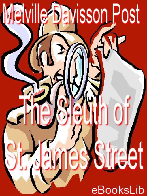 Title details for The Sleuth of St. James Street by Melville Davisson Post - Available